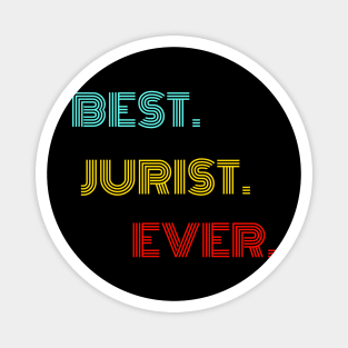 Best Jurist Ever - Nice Birthday Gift Idea Magnet